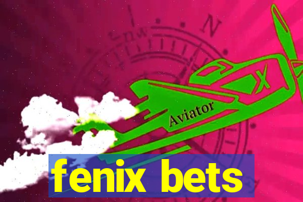 fenix bets